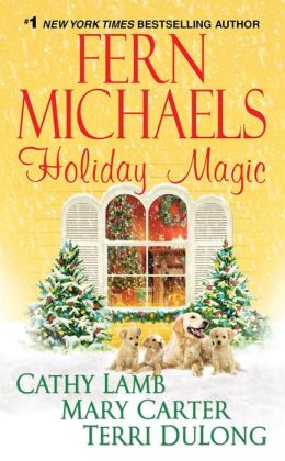 Holiday Magic Fern Michaels, Cathy Lamb, Mary Carter and Terri DuLong