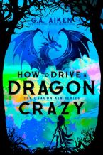 Cover Image: How to Drive a Dragon Crazy