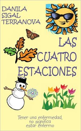 Las Cuatro Estaciones: Tener una Enferm