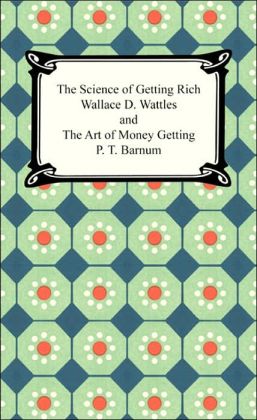 The Science Of Getting Rich And The Art Of Money Getting
