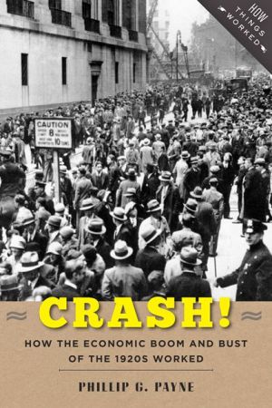 Crash!: How the Economic Boom and Bust of the 1920s Worked