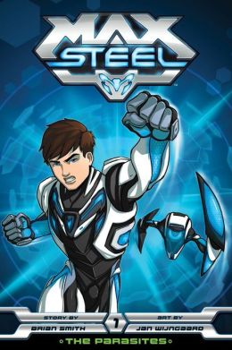 Max Steel: The Parasites, Vol. 1