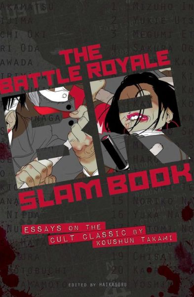 Battle Royale Slam Book: Essays on the Cult Classic by Koushun Takami