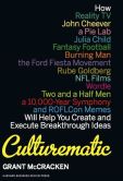 Book Cover Image. Title: Culturematic:  How Reality TV, John Cheever, a Pie Lab, Julia Child, Fantasy Football...Will Help You Create and Execute Breakthrough Ideas, Author: Grant McCracken