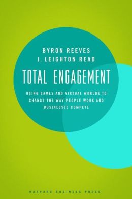 Total Engagement: Using Games and Virtual Worlds to Change the Way People Work and Businesses Compete