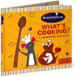 What's Cooking?--A Cookbook for Kids (Ratatouille) Disney Storybook Artists