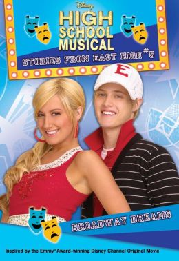 Broadway Dreams: Stories from East High (High School Musical Series #5)