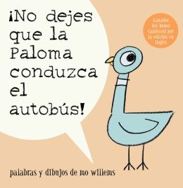 No dejes que la paloma conduzca el autobús! (Don't Let the Pigeon Drive the Bus!)