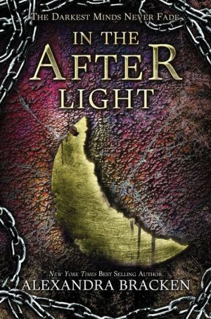 In the Afterlight (A Darkest Minds Novel): A Darkest Minds Novel