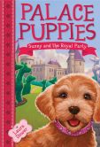 Book Cover Image. Title: Palace Puppies, Book One:  Sunny and the Royal Pain, Author: Laura Dower