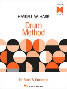 Haskell W. Harr Drum Method: For Band and Orchestra Book One (Haskell W. Harr Drum Method Book) Haskell W. Harr