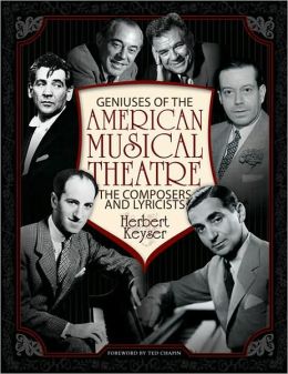 Geniuses of the American Musical Theatre: The Composers and Lyricists