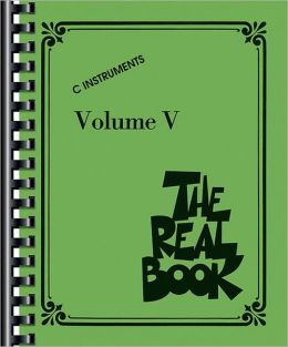 The Real Book - Volume V: C Edition Hal Leonard Corp.