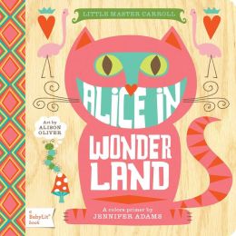 Alice in Wonderland: A BabyLit Colors Primer