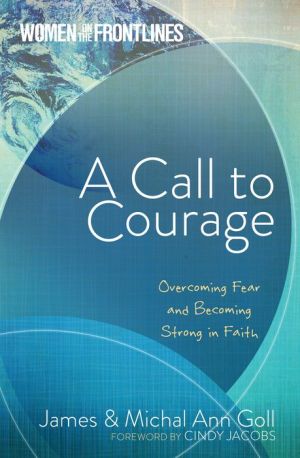 Women on the Frontlines: A Call to Courage: Overcoming Fear & Becoming Strong in Faith