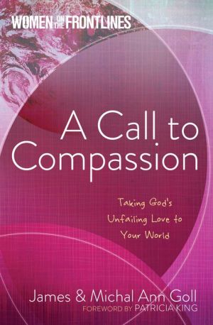 Women on the Frontlines: A Call to Compassion: Taking God's Unfailing Love to Your World