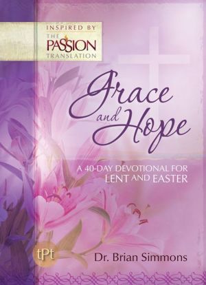 Grace & Hope: A 40-Day Devotional for Lent and Easter