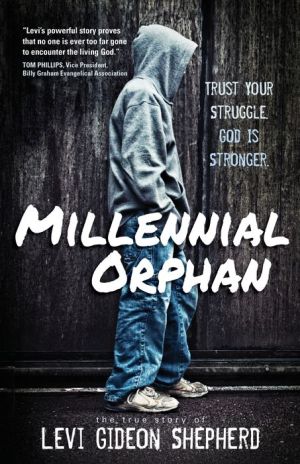 Millennial Orphan: Trust Your Struggle. God Is Stronger.