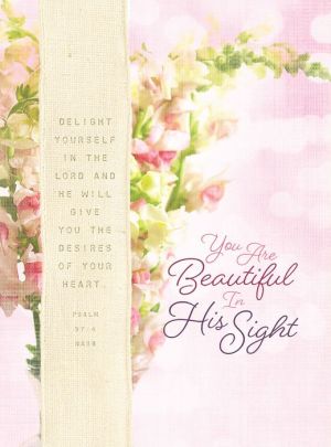 You Are Beautiful in His Sight: Scripture Journal for Women