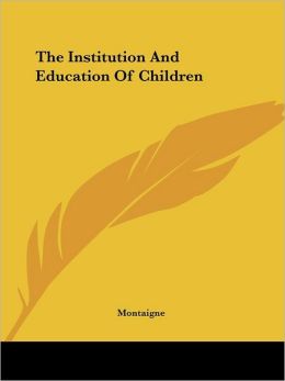 Institution and Education of Children