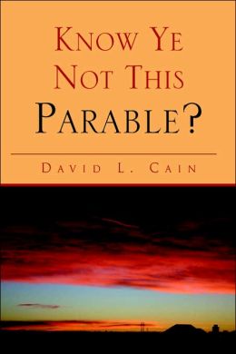 Know Ye Not This Parable?