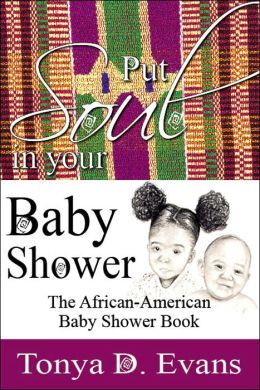 Put Soul In Your Ba|||Shower: The African-American Ba|||Shower Book Tonya D. Evans