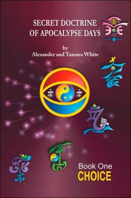 Secret Doctrine of Apocalypse Days: Book One- Choice
