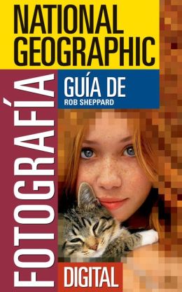 National Geographic Guia de Fotograffa Digital