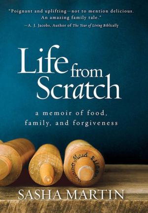 Life From Scratch: A Memoir of Food, Family, and Forgiveness