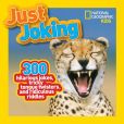 Book Cover Image. Title: National Geographic Kids Just Joking:  300 Hilarious Jokes, Tricky Tongue Twisters, and Ridiculous Riddles, Author: National Geographic Kids