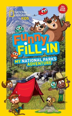 National Geographic Kids Funny Fill-In: My National Parks Adventure