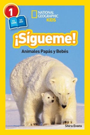 Sigueme!: Animales Papas y Bebes