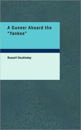 A Gunner Aboard The Yankee