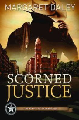 Scorned Justice (Men of the Texas Rangers Series #3)