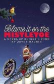 Blame It on the Mistletoe (Bright's Pond Series)