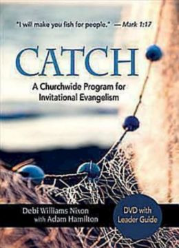 CATCH: Small-Group DVD with Leader Guide: A Churchwide Program for Invitational Evangelism