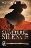Shattered Silence: Men of the Texas Rangers Series #2
