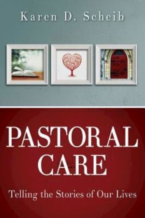 Pastoral Care: Telling the Stories of Our Lives