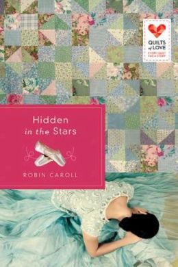 Hidden in the Stars: Quilts of Love Series