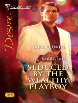 Seduced by the Wealthy Playboy (Silhouette Desire #1813)