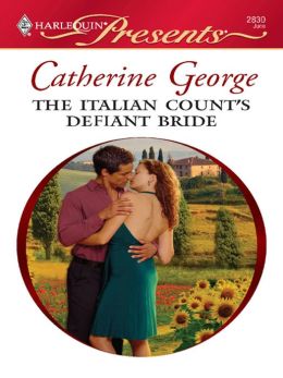 Italian Count's Defiant Bride (Harlequin Presents Series #2830)