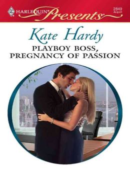 Playboy Boss, Pregnancy of Passion (Harlequin Presents) Kate Hardy