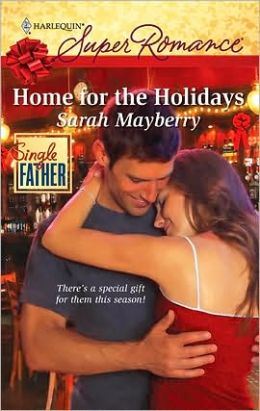 Home for the Holidays (Harlequin Super Romance #1599)