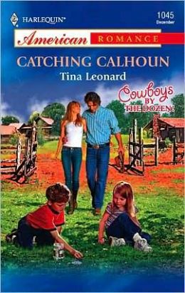 Catching Calhoun (Harlequin American Romance Series, #1045)