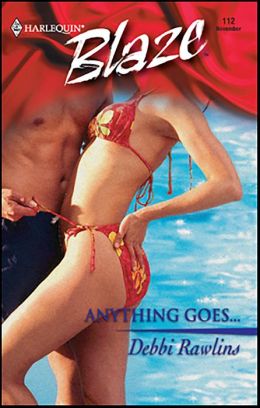 Anything Goes... (Harlequin Blaze Series #112)