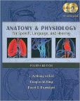 Book Cover Image. Title: Anatomy & Physiology for Speech, Language, and Hearing, Author: J. Anthony Seikel