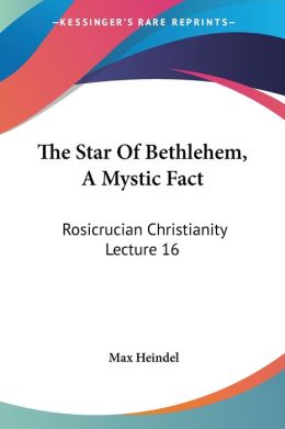 Star of Bethlehem a Mystic Fact Rosicruc