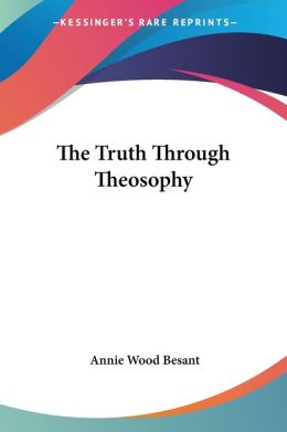 The Truth Through Theosophy