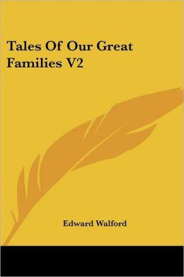 Tales of Our Great Families V2