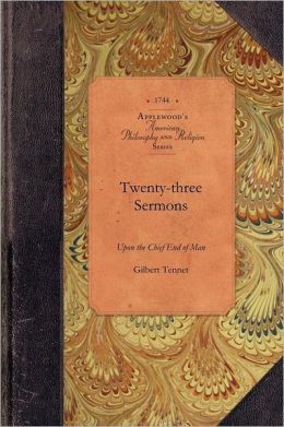 Twenty-Three Sermons Upon the Chief End of Man